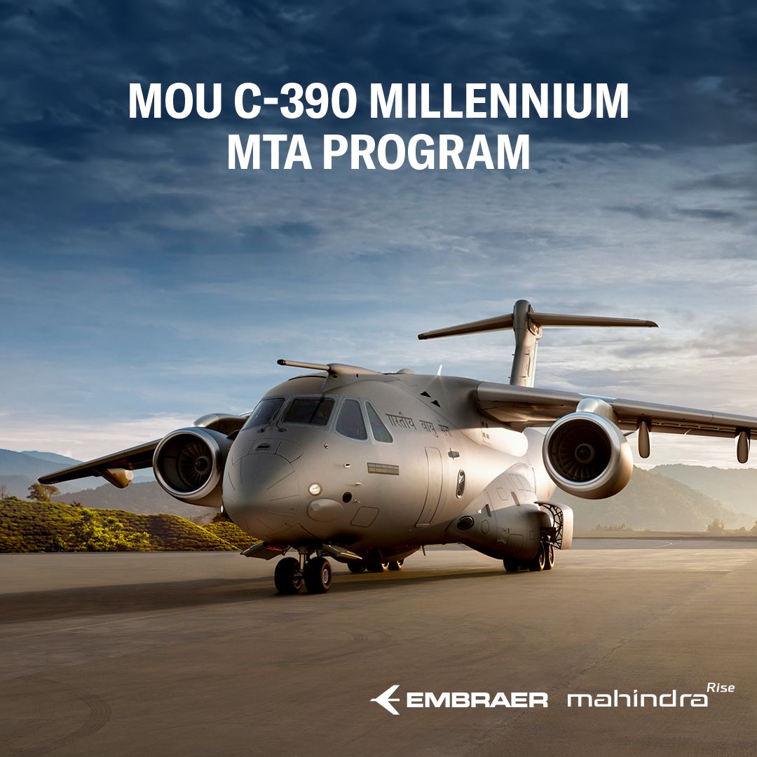 Aiming Indian Medium Transport Aircraft (MTA) Procurement Project , Embraer Signs an MoU with  Indian  Mahindra For Collaboration on the C-390 Millennium .
